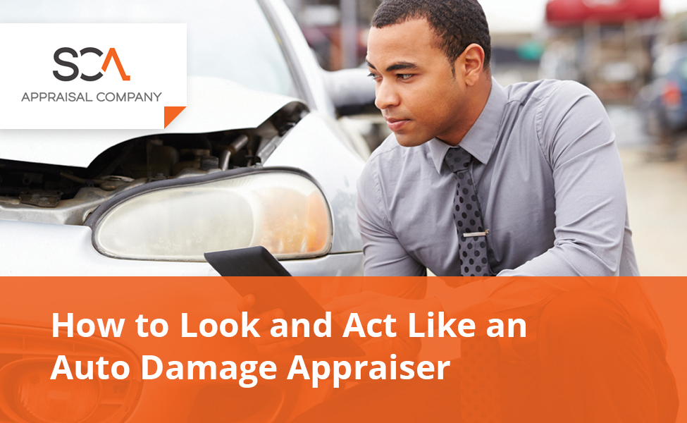 How to Look and Act Like an Auto Damage Appraiser SCA